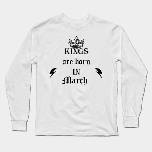 kings are born in march Long Sleeve T-Shirt by Mihajr